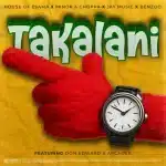 House Of ESAMA, MINOR & Choppa, Jay Music & Benzoo - Takalani House Of ESAMA, MINOR & Choppa, Jay Music & Benzoo - Takalani
