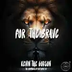 Kevin The Godson & The Godfathers Of Deep House SA – For the Brave EP
