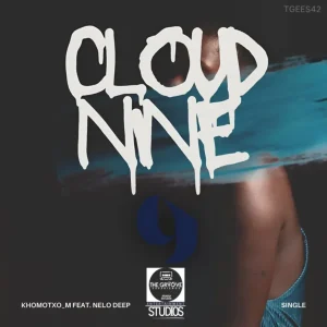 Khomotxo_M - Cloud Nine ft. Nelo Deep
