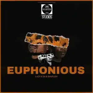 Lazy K SA & Bhutlish - Euphonious EP