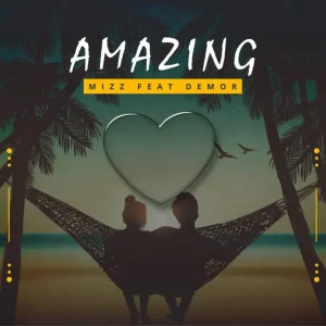 Mizz - Amazing ft. Demor