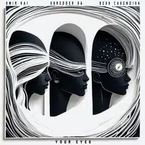 Omir Kai, Shredder SA & Bess Cavendish - Your Eyes