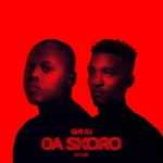 QUE DJ – Da Skoro ft. DJ Lag