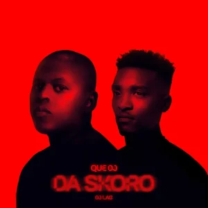 QUE DJ - Da Skoro ft. DJ Lag