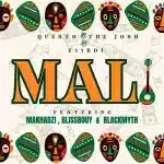Questo & The Josh, Z33BOI & Makhadzi – Mali ft. Blackmyth & Blissbouy