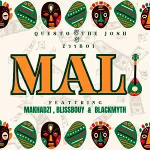 Questo & The Josh, Z33BOI & Makhadzi - Mali ft. Blackmyth & Blissbouy