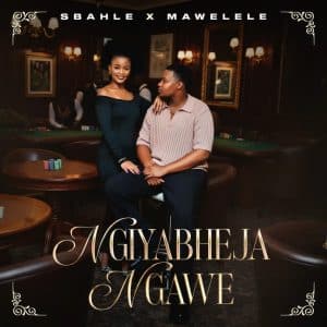 Sbahle & Mawelele - Ngiyabheja Ngawe