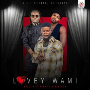 Sdala B - Lovey Wam ft. Henny C & Neechor