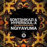 Sontshikazi & HyperSOUL-X - Ngiyavuma Sontshikazi & HyperSOUL-X - Ngiyavuma