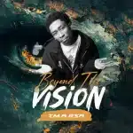 ALBUM: T.M.A_Rsa - Beyond The Vision ALBUM: T.M.A_Rsa - Beyond The Vision