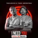 Yogilocco & Tukz Ancestral - I Need You (Fatso 98 Remix)