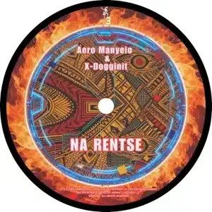 Aero Manyelo - Na Rentse ft. X-Dogginit