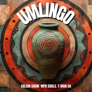 Calvin Shaw, T-Man SA & MFR Souls - Umlingo