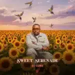 DJ Guru – Sweet Serenade DJ Guru – Sweet Serenade