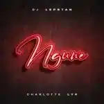DJ Lepstan & Charlotte Lyf - Nguwe DJ Lepstan & Charlotte Lyf - Nguwe