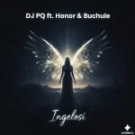 DJ PQ – Ingelosi ft. Honor & Buchule