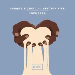 Darque & ZIDDO - Unembeza (Extended Mix) ft. Section Five Darque & ZIDDO - Unembeza (Extended Mix) ft. Section Five
