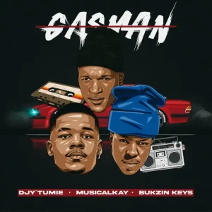 Djy'Tumie, Bukzin Keyz & MusicalKay - Gasman