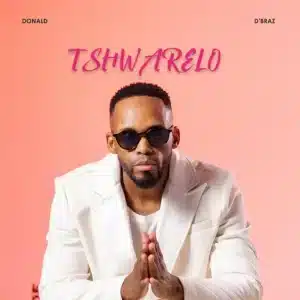 Donald & D'braz - Tshwarelo