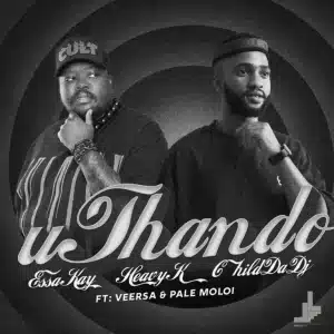 Essa Kay, Heavy-K & VeeRSA - Uthando ft. Pale Moloi & ChildDaDJ