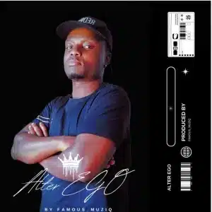 Famous_MuziQ - ALTER EGO EP