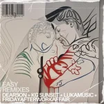FridayAfterWorkAffair & Dearson – Easy (Remixes) FridayAfterWorkAffair & Dearson – Easy (Remixes)