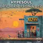 Hypesoul - African Highway EP Hypesoul - African Highway EP