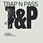 Lanokies, Cityking RSA & House Of Musiq - Trap n Pass