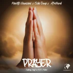 Mavisto Usenzanii , Echo Deep & AfroNerd - Prayer ft. AndyTee RSA & Malkia