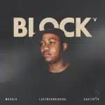 Moholo & LastBornDiroba – BLOCK V ft. Carter IV