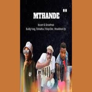 Muserr & Skroofman - Mthande ft. Buddy Yung, TshelaRsa, Tshepi Dee & Woodblock DJs