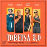 Myztro & Leehleza – Tobetsa 3.0 ft. Shaunmusiq & Ftears