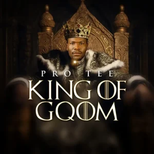 ALBUM: Pro-Tee - King Of Gqom