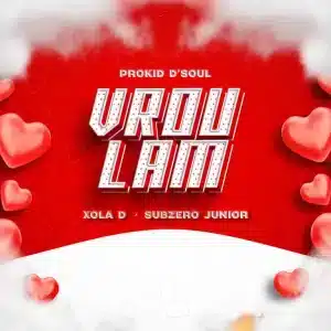 Prokid D'Soul, Xola D & Subzero Junior - Vrou Lam