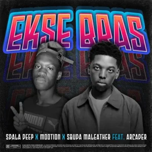 Sdala Deep, M00tion & Sbuda Maleather - Ekse Bras ft. Arcader