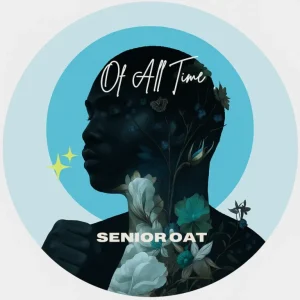 Senior Oat - Of All Time EP