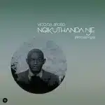 Vico Da Sporo – Ngikuthanda Nje ft. Sbonga