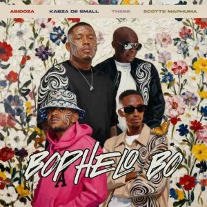 Abidoza, Lenyora, Kabza De Small & Scotts Maphuma – Bophelo Bo