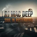 ALBUM: DJ Mac Deep – Soul in Rustenburg