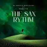 DJ Nikola Bartolini – The Sax Rythm ft. Rametta