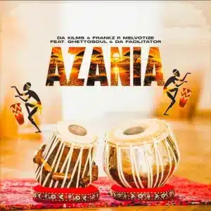 Da Kilms & Frankz R Melvotize - Azania ft. GhettoSoul & Da Facilitator
