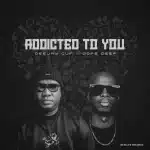 Deejay Cup & Dopedeep - Addicted to You Deejay Cup & Dopedeep - Addicted to You