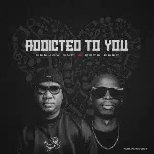 Deejay Cup & Dopedeep - Addicted to You