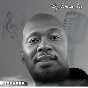 Dj Lowa Ls - Monyaka EP
