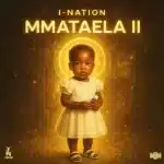I-Nation – Mmataela 2 EP