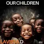 Lavista D – Our Children