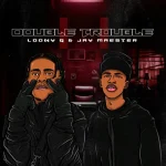 Loony Q & Jay Maester - Double Trouble EP