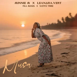 Minnie M & Leandra.Vert - Musa ft. FKA Moses & Native Tribe