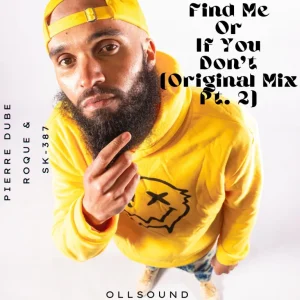 Pierre Dube, Roque & sk-387 - Find Me Or If You Don't (Original Mix Pt 2)