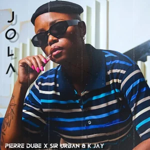 Pierre Dube, Sir Urban & K Jay - Jola